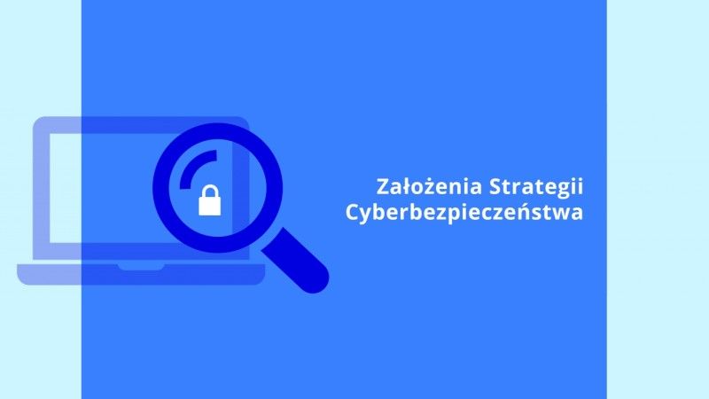 Założenia strategii cyberbezpieczeństwa dla RP. Fot.. www.mc.gov.pl