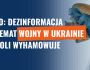 Dezinformacja na temat wojny w Ukrainie powoli wyhamowuje