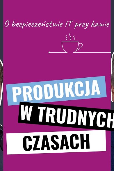 Produkcja w trudnych czasach