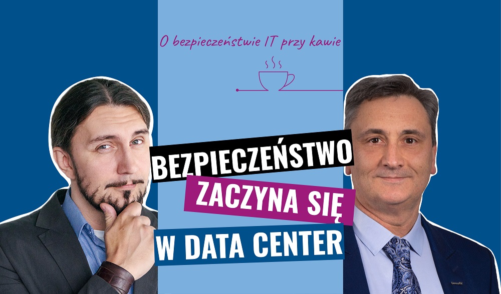 Bezpieczeństwo zaczyna się w Data Center