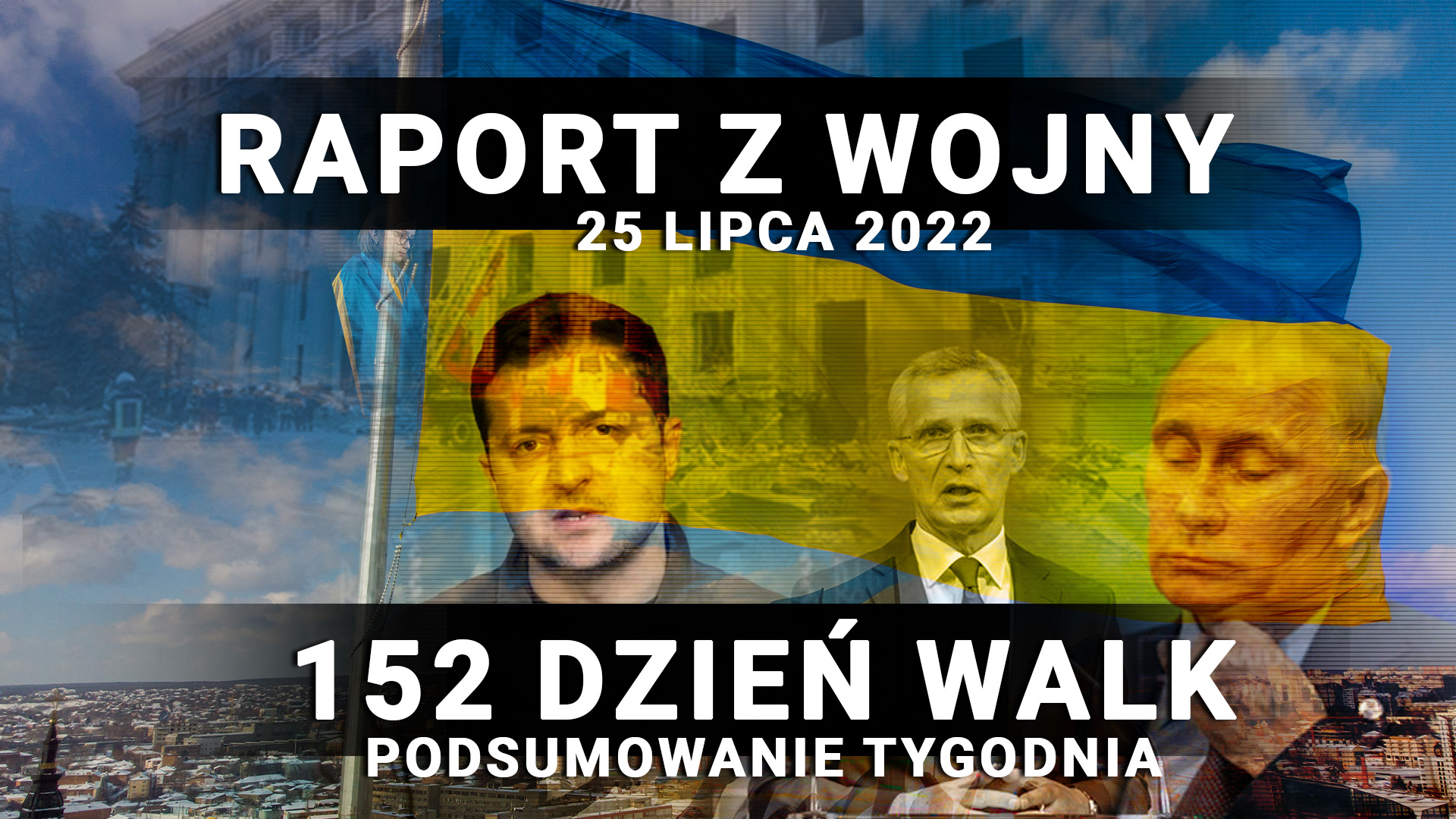 Raport z wojny - 152 dzień walk, 25 lipca