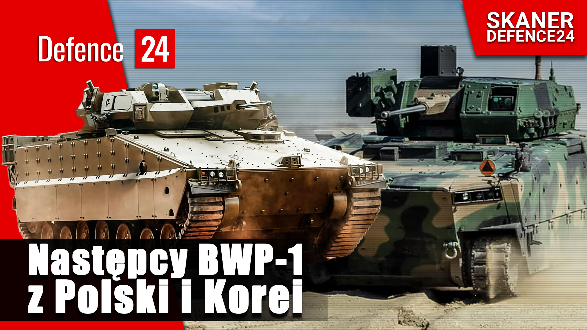 SKANER Defence24: Następcy BWP-1 z Polski i Korei