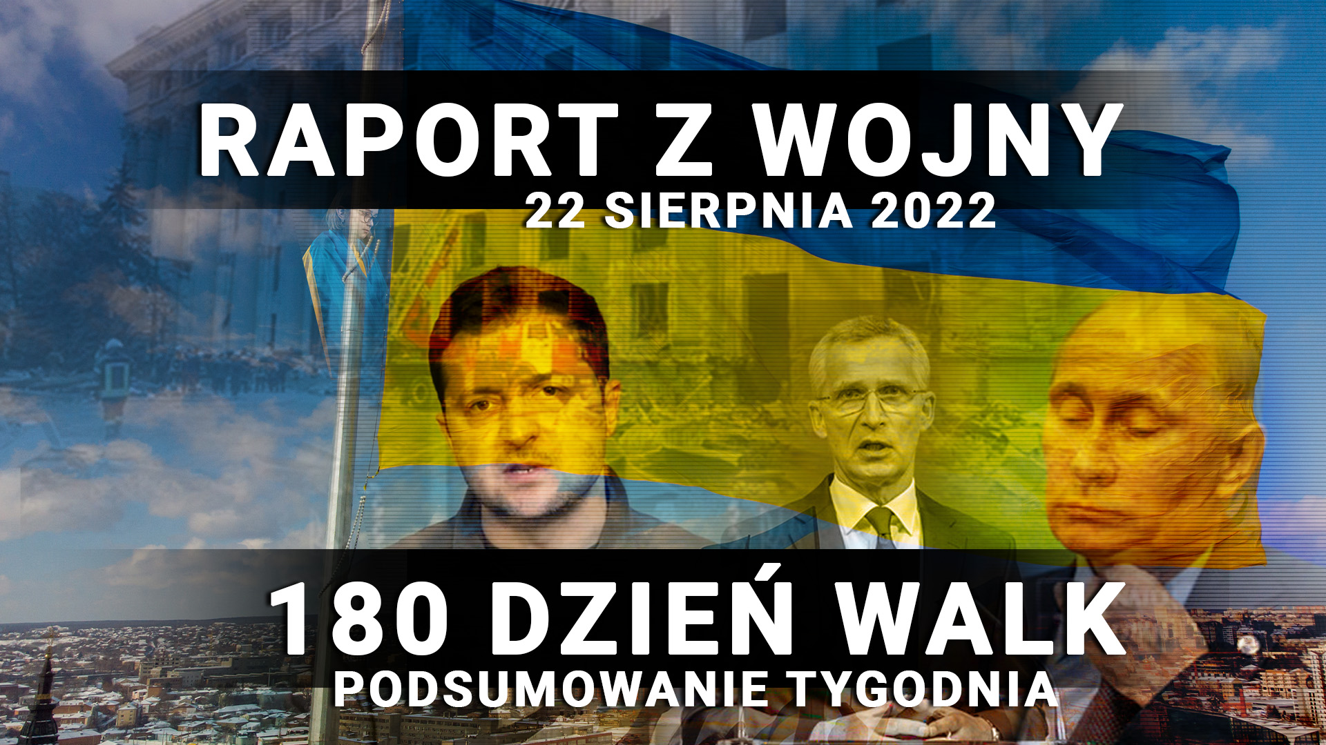 Raport z wojny: 180 dzień walk, 22 sierpnia 2022 r.