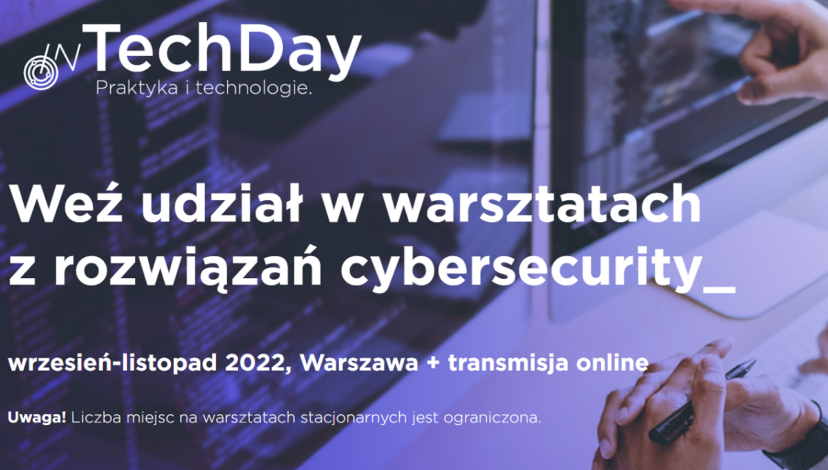 InTech Day. Weź udział w warsztatach z rozwiązań cyberbezpieczeństwa