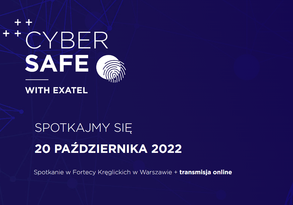 "CyberSafe with EXATEL". Już 20 października konferencja dla ekspertów cyberbezpieczeństwa