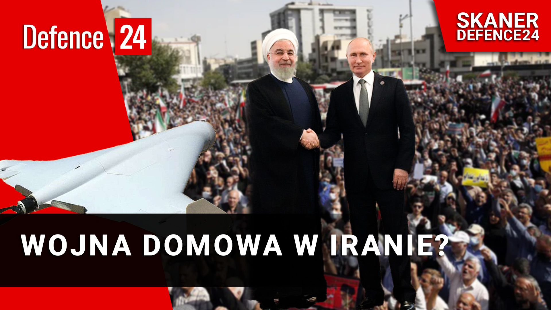 Wojna domowa w Iranie? Teheran zbliża się do Putina [SKANER Defence24]