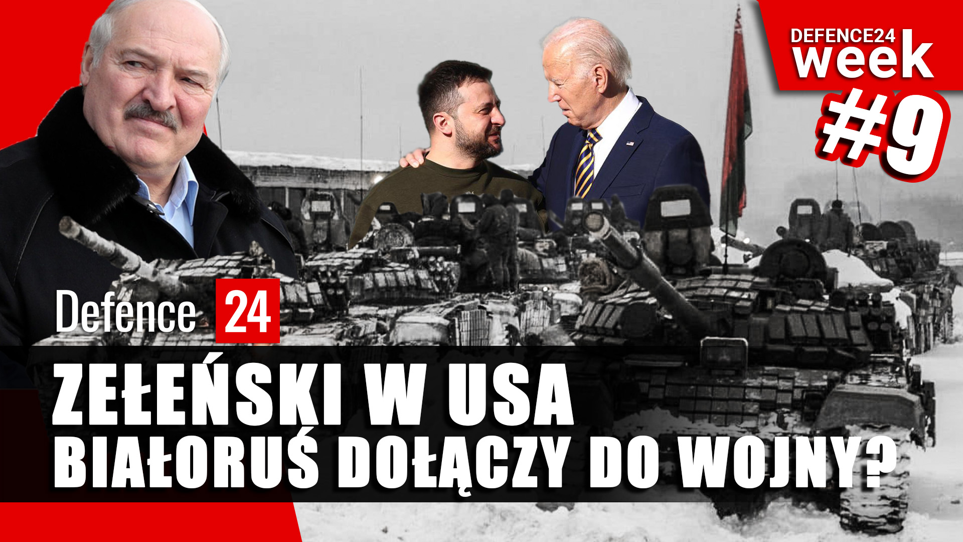 Defence24Week #9 - Zełeński w USA, Białoruś dołączy do wojny?