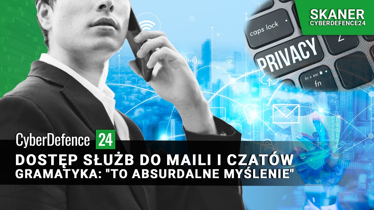 Dostęp służb do maili i czatów. Gramatyka: "To absurdalne myślenie"