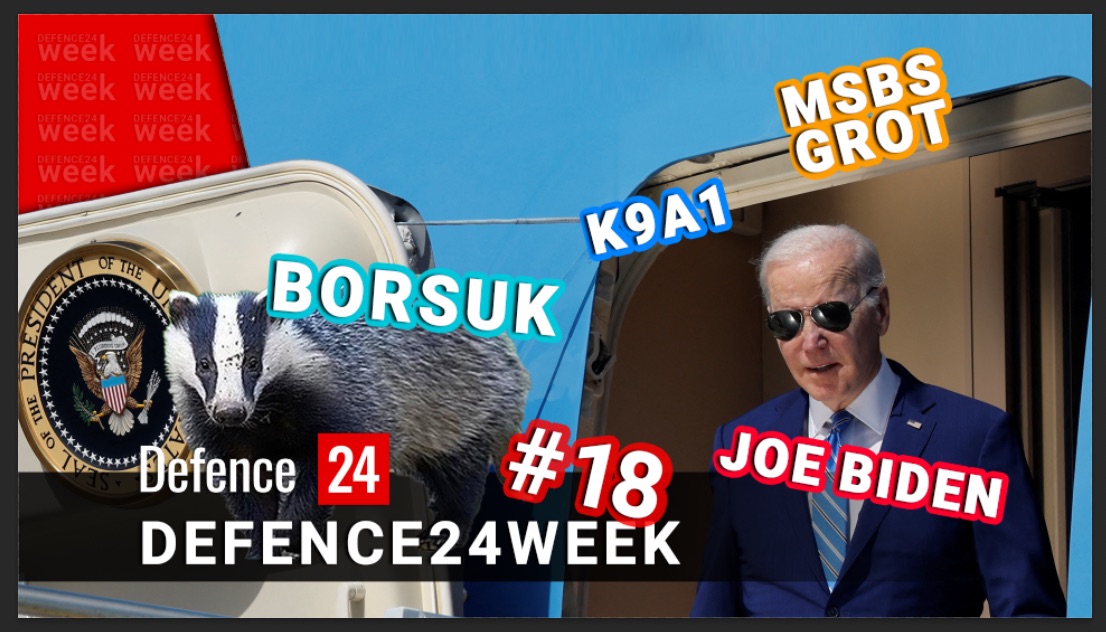 Biden, rocznica inwazji, tysiąc Borsuków i jeszcze więcej Grotów - Defence24Week #18