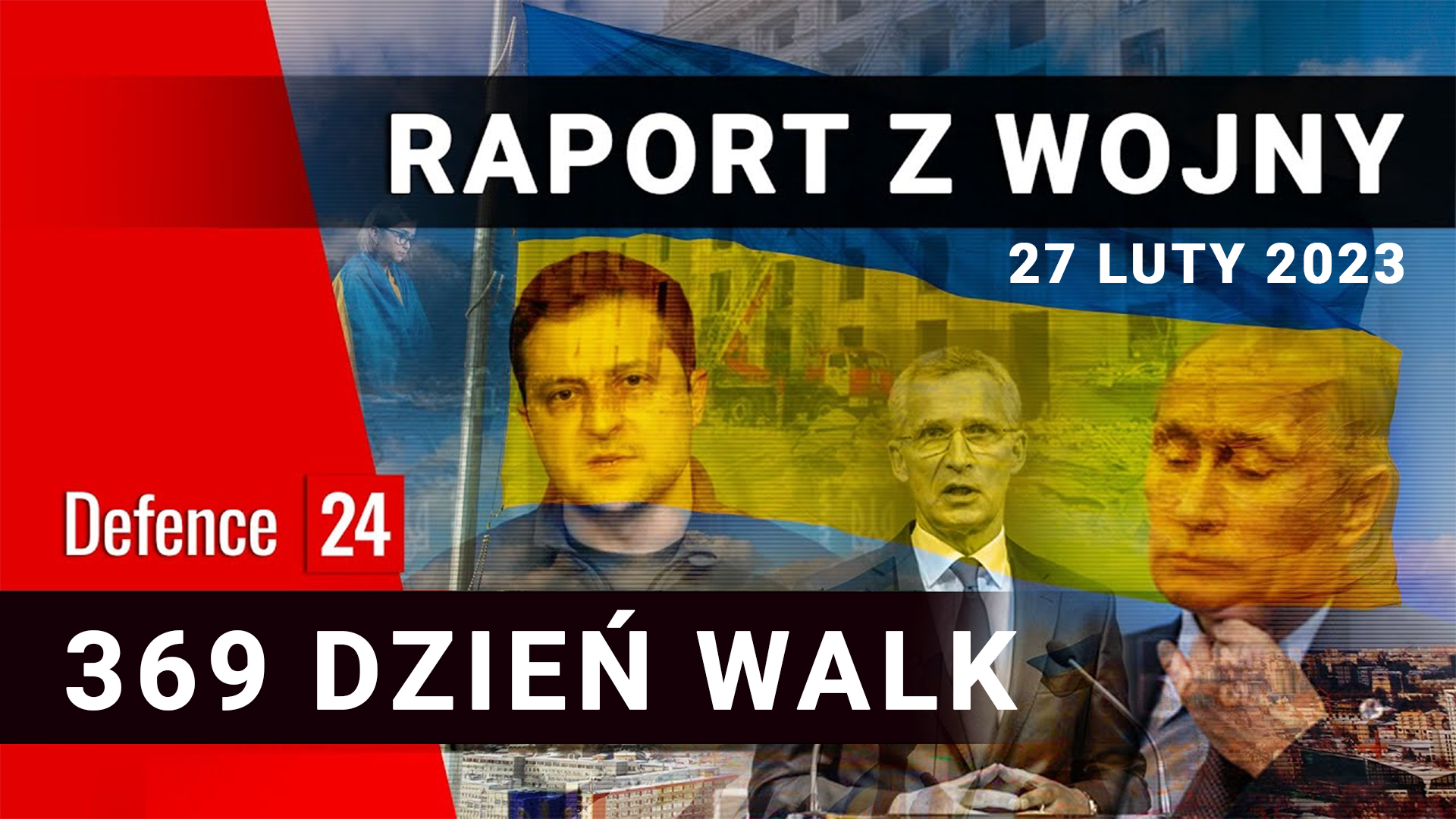 Raport z wojny: 369 dzień walk, 27 lutego