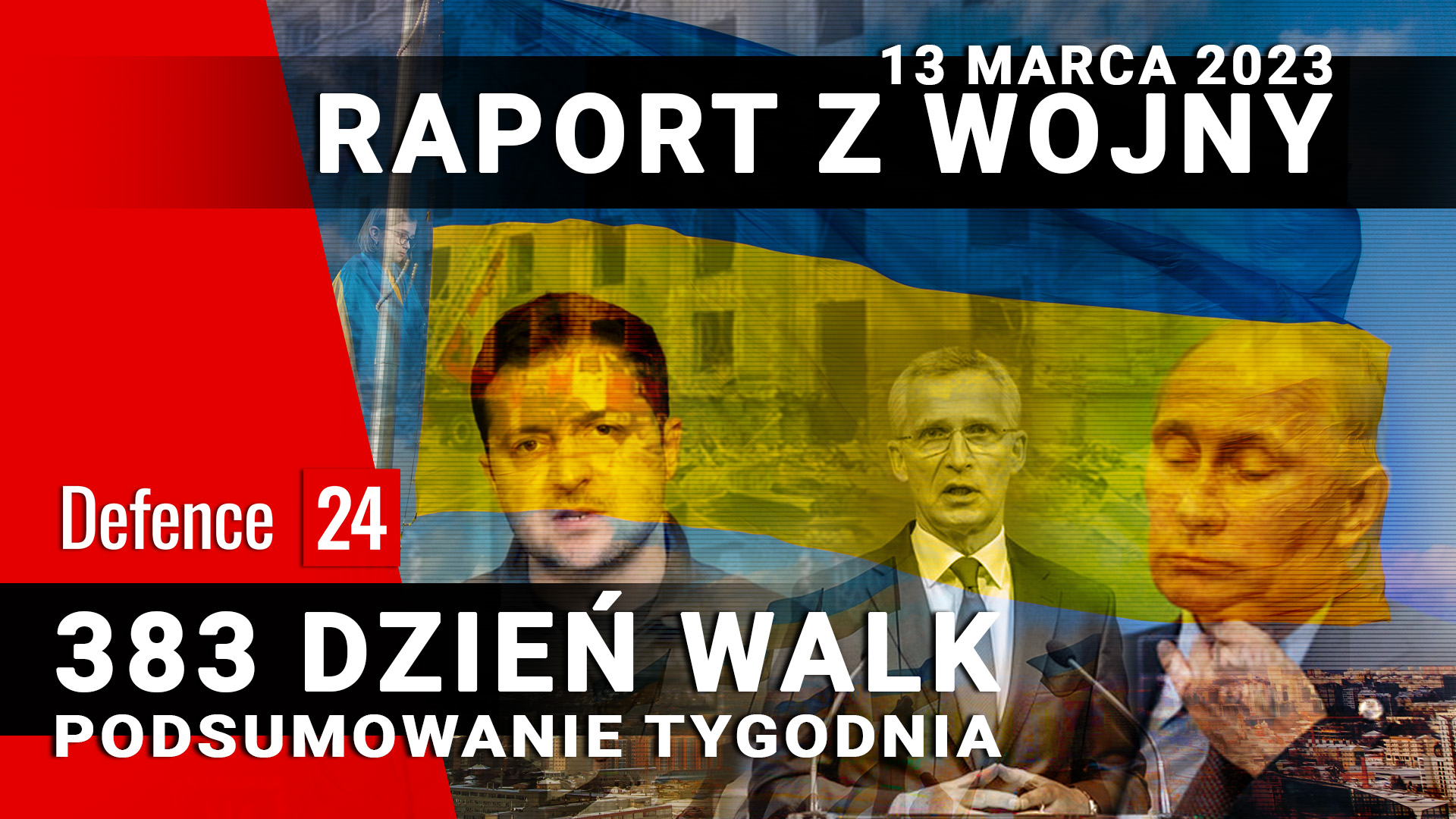 Raport z wojny: 383 dzień walk, 13 marca