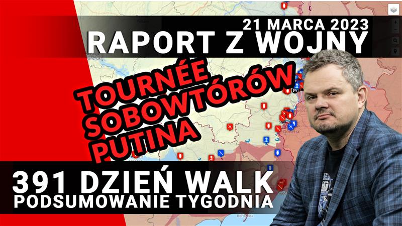 Raport z wojny: 391 dzień walk, 21 marca