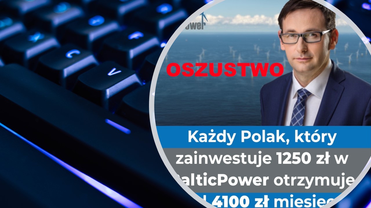 Uwaga na fałszywe reklamy inwestycyjne na "Baltic Power". To oszustwo