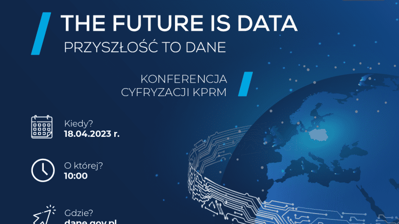 Konferencja The Future is Data. Przyszłość to dane odbywa się 18 kwietnia 2023 roku.