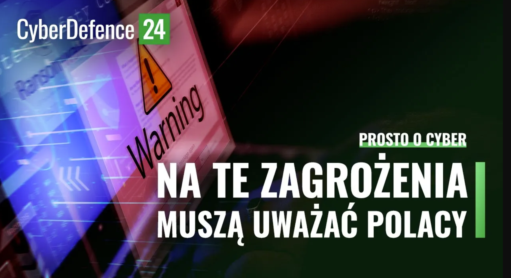 Na te zagrożenia muszą uważać Polacy | Prosto o cyber [WIDEO]