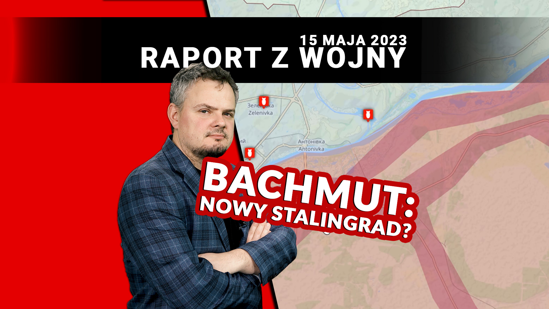 Raport z wojny - 446 dzień walk, 15 maja