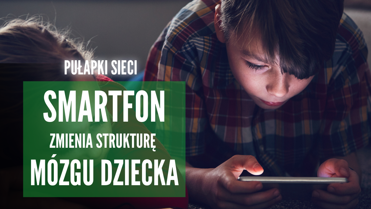 Smartfon zmienia strukturę mózgu dziecka | Pułapki sieci [WIDEO]