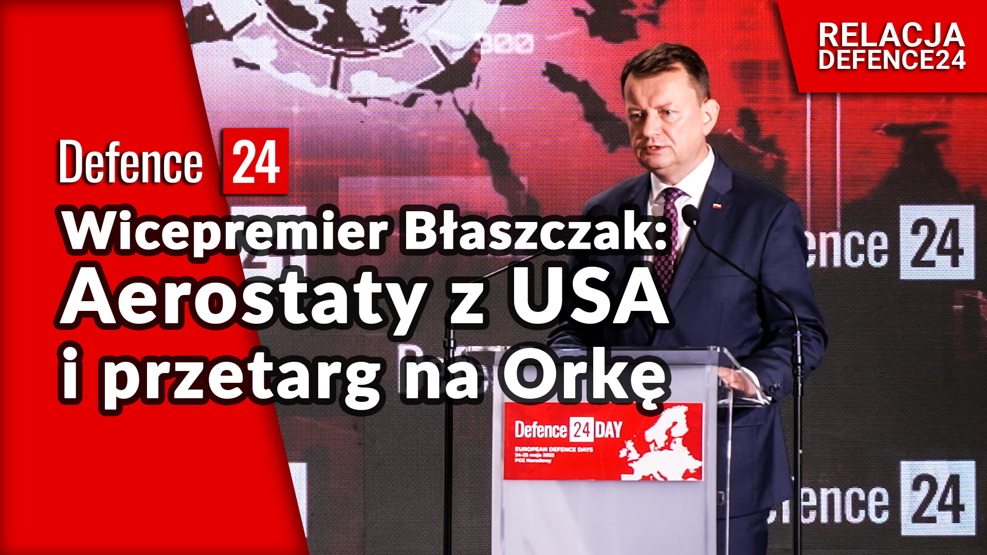 Szef MON Mariusz Błaszczak na otwarciu Defence24 DAY: Aerostaty z USA i przetarg na Orkę