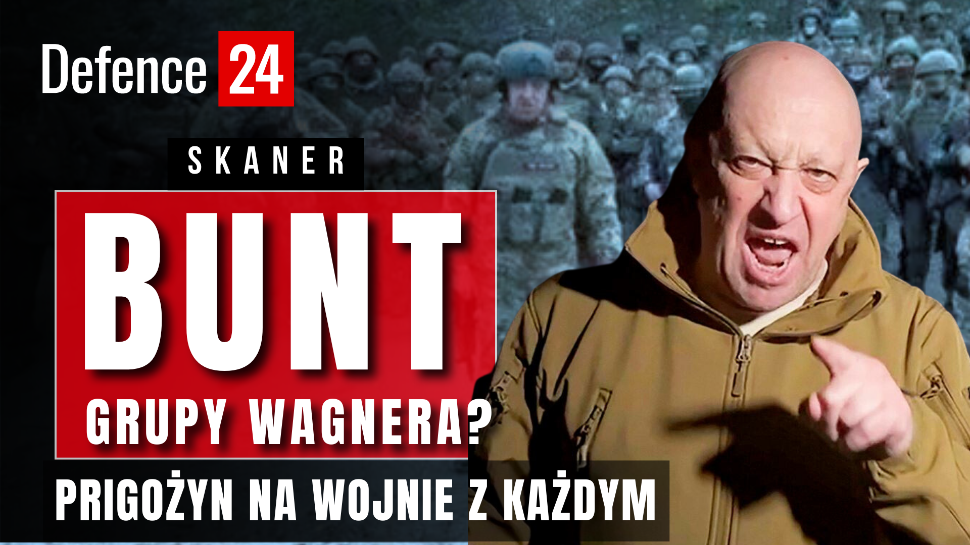 Prigożyn na wojnie z każdym. Bunt Grupy Wagnera?