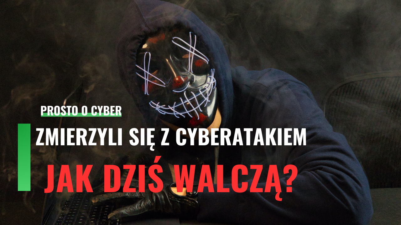 Zmierzyli się z cyberatakiem Petya. Jak dzisiaj walczą o cyberbezpieczeństwo? | Prosto o cyber