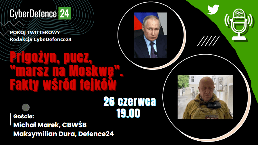 Pokój na Twitterze redakcji CyberDefence24 - Prigożyn, pucz, "marsz na Moskwę". Fakty wśród fejków