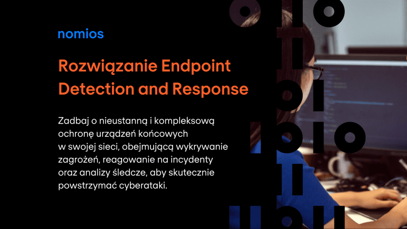 Rozwiązanie Endpoint Detection and Response - Nomios