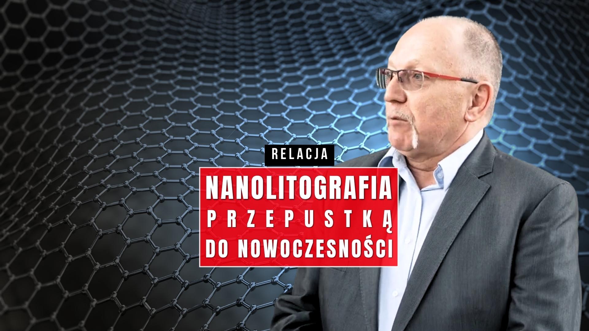 Nanolitografia przepustką do nowoczesności [WIDEO]