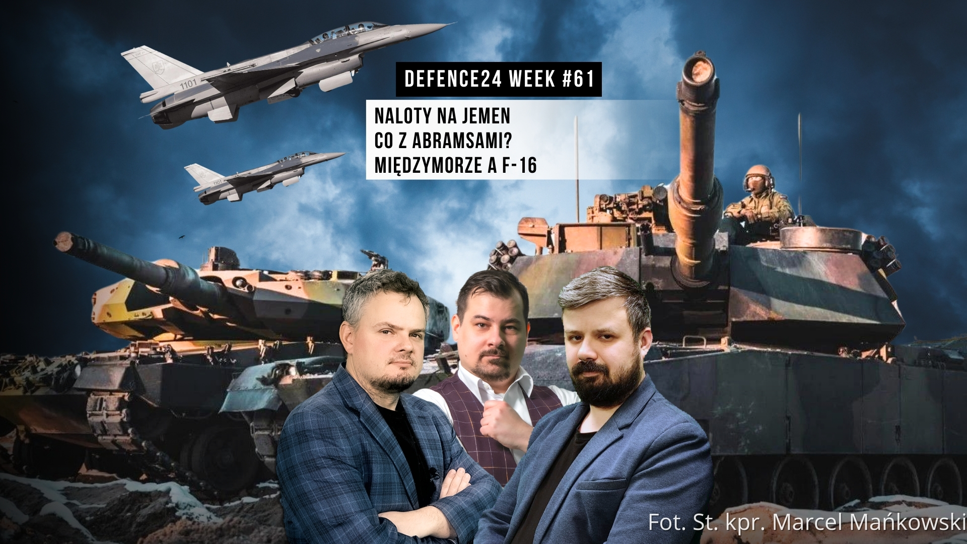 Naloty na Jemen, co z Abramsami, Międzymorze a F-16 - Defence24Week 61