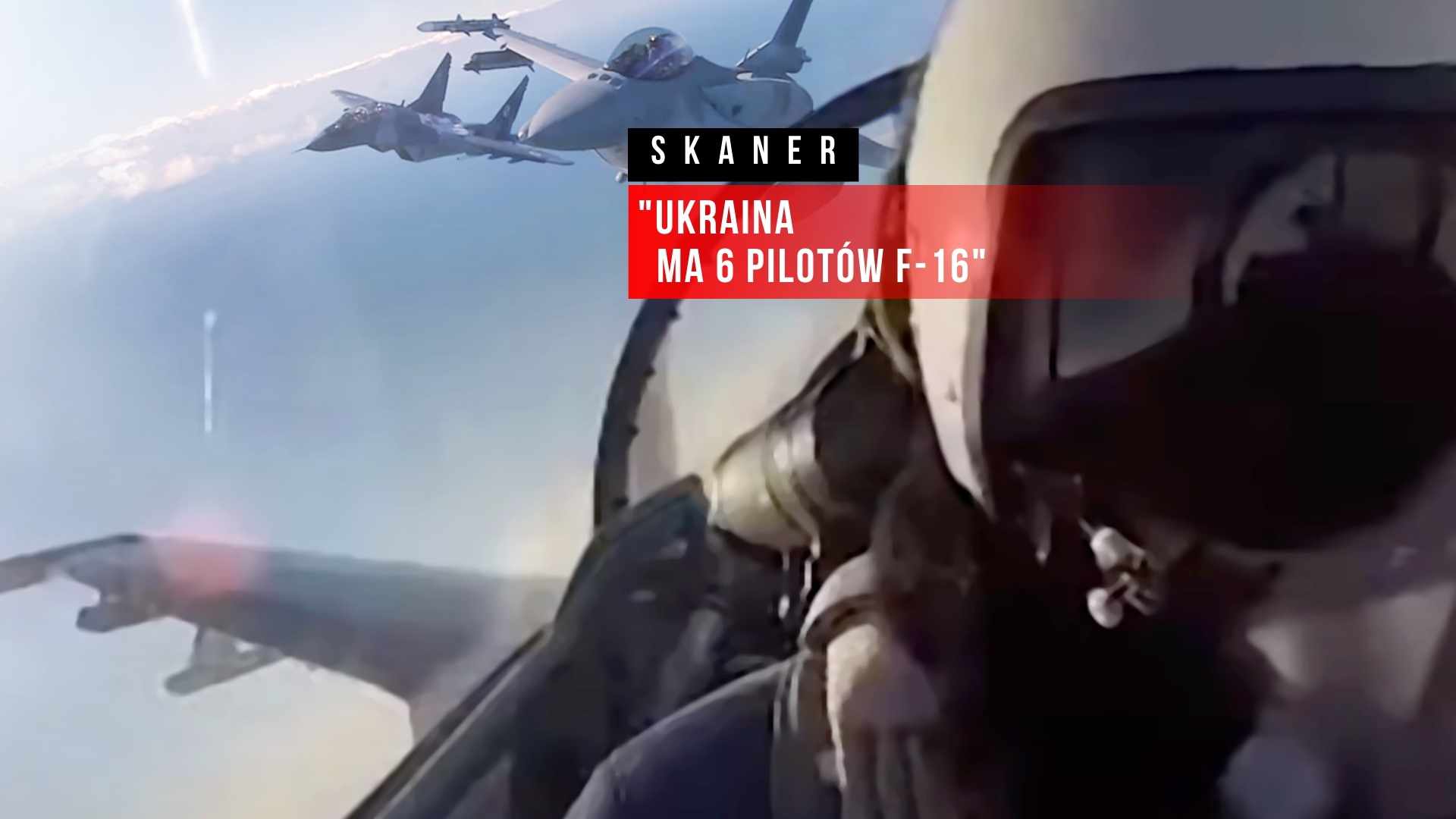 Płk. Lewandowski: Ukraina ma 6 pilotów F-16 [SKANER Defence24]