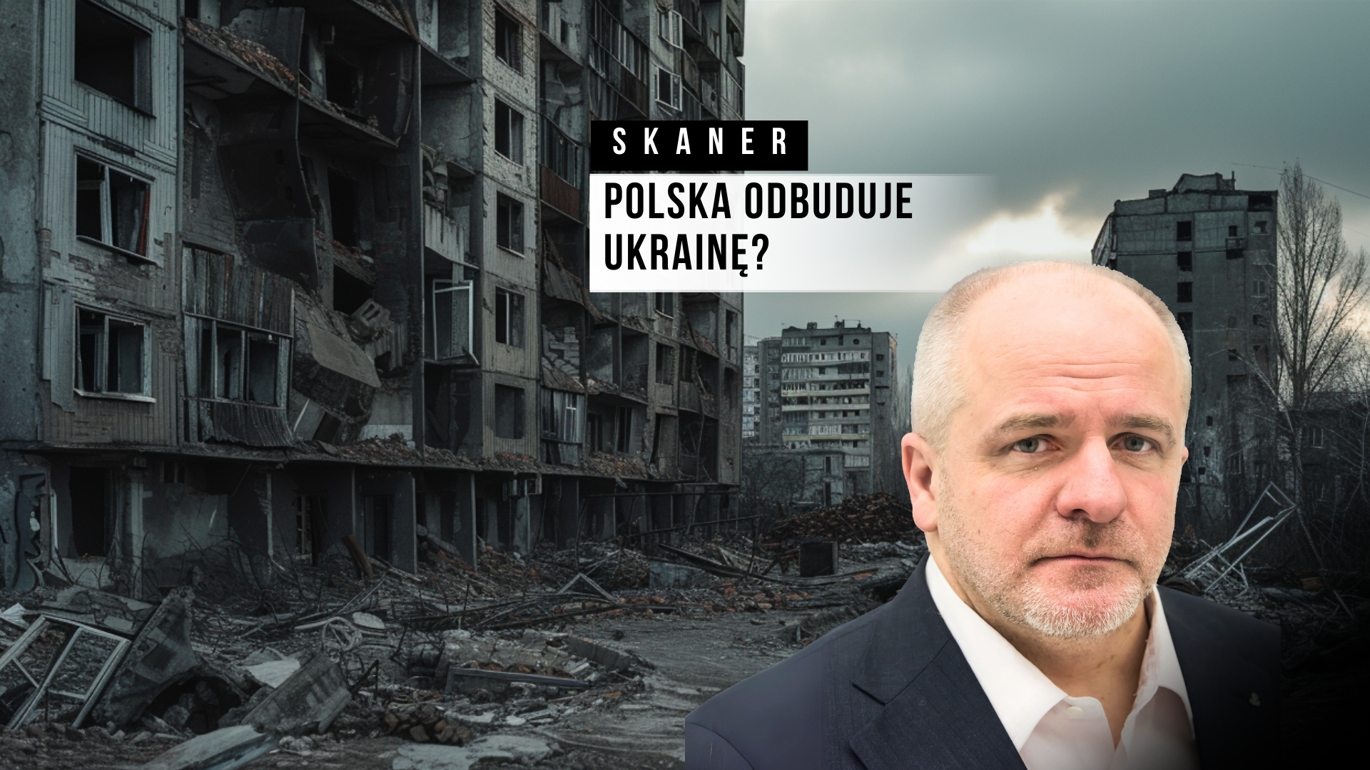 Polskie firmy odbudują Ukrainę? Kowal: Zamiast emocji, pilnowanie spraw | Skaner Defence24