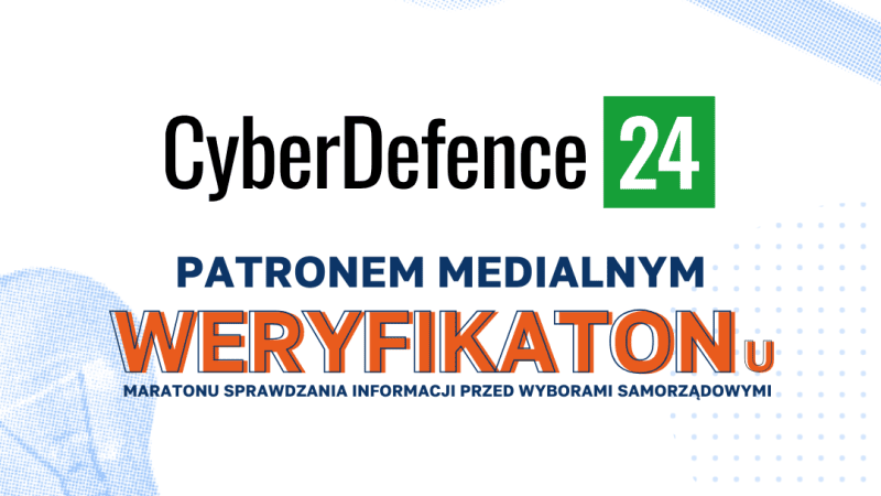 Redakcja CyberDefence24 jest patronem medialnym Weryfikatonu