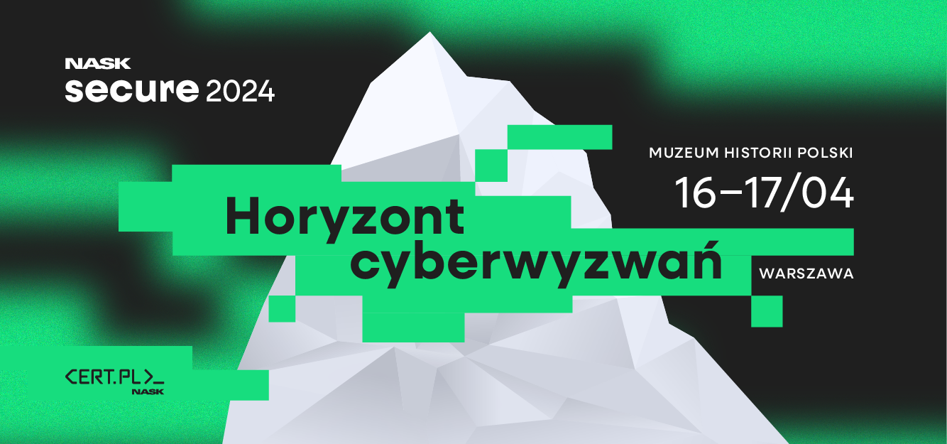 SECURE 2024. Nowa zimna wojna, bezpieczna AI, szanse i zagrożenia w cyberprzestrzeni