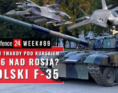 PT-91 Twardy pod Kurskiem | F-16 nad Rosją? | Polski F-35 | Defence24Week #89