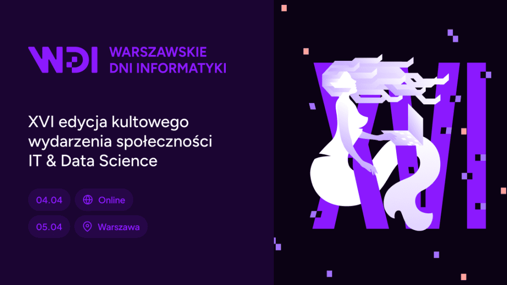 XVI edycja kultowego wydarzenia społeczności IT i Data Science