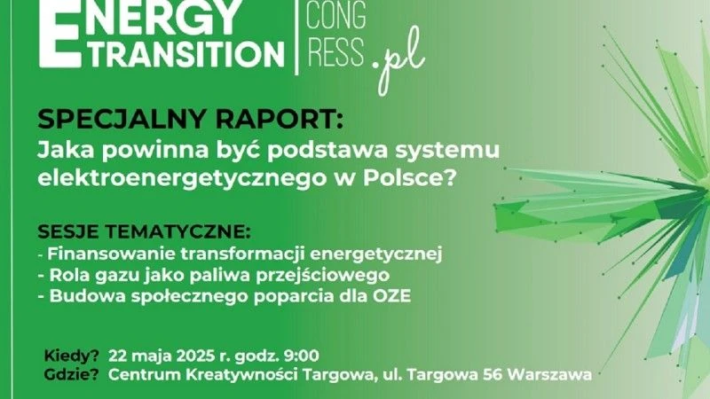 EnergyTransitionCongress.pl 22 maja w Centrum Kreatywności Targowa ul. Targowej 56 w Warszawie godz. 9.00