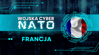 Francja od ponad dekady rozwija swoją strategię obecności i obrony w cyberprzestrzeni. Paryż należy dziś do czołówki państw NATO pod względem zdolności cybernetycznych.