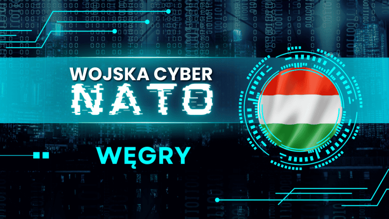 Dopiero od kilku lat Budapeszt systematycznie rozwija wojskowe zdolności w cyberprzestrzeni. Późne działania pokazują jednak, że trwa wzmacnianie ich struktur w domenie cyfrowej.