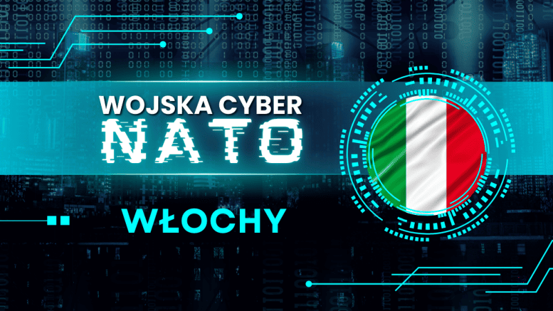 Włochy przywiązują dużą wagę do cyberbezpieczeństwa. Rzym nie tylko reaguje na zagrożenia, ale aktywnie buduje suwerenne zdolności w piątej domenie wojny.