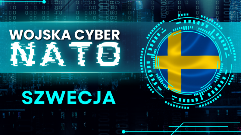 Szwecja intensyfikuje rozwój cyberwojsk w odpowiedzi na rosnącą liczbę ataków cybernetycznych ze strony wrogich państw. Zagrożenie stanowi nie tylko Rosja.