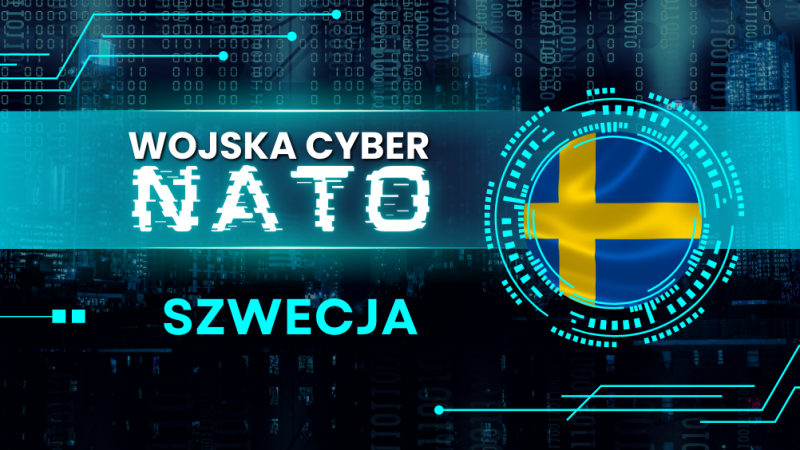 Szwecja intensyfikuje rozwój cyberwojsk w odpowiedzi na rosnącą liczbę ataków cybernetycznych ze strony wrogich państw. Zagrożenie stanowi nie tylko Rosja.