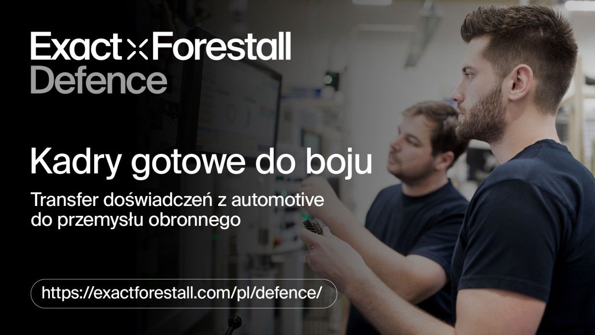 Exact x Forestall przenosi swoje doświadczenie z automotive do branży obronnej
